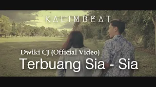 dwiki cj terbuang sia sia official video clip 