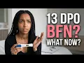 13 DPO BFN Here s What You NEED To Know Before Testing Again