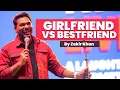 Best Friend Vs Girlfriend Zakir Khan Stand-Up Comedy Mannpasand