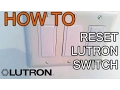 How To Reset Lutron Switch