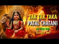 Download Lagu Patal Chatni X Tak Tak Taka ( Cg Remix ) DJ RAVI BMT