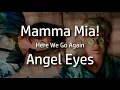 Download Lagu Mamma Mia! Here We Go Again | Angel Eyes {lyrics}