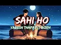 Lagu Sahi Ho | Yabesh Thapa ft. Bizen | lyrical video