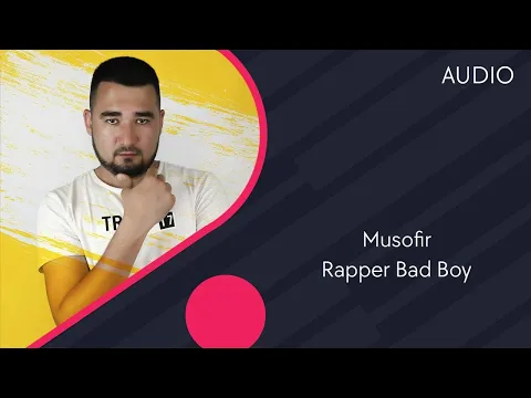 Download MP3 Rapper Bad Boy - Musofir | Рэпер Бэд Бой - Мусофир (AUDIO)