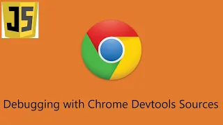 Chrome DevTools Sources Tab for Debugging How to Use It