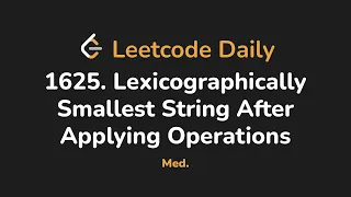 1625 Lexicographically Smallest String After Applying Operations Leetcode Daily - Python