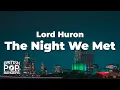 Download Lagu Lord Huron - The Night We Met (Lyrics)