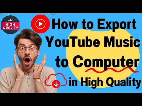 Download MP3 How to Export YouTube Music to Computer in High Quality?