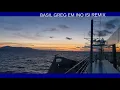 BASIL GREG REMIX EM INO ISI