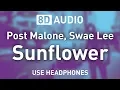 Download Lagu Post Malone, Swae Lee – Sunflower | 8D AUDIO 🎧