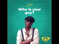 Spyro - Who is your Guy? (Official Audio)
