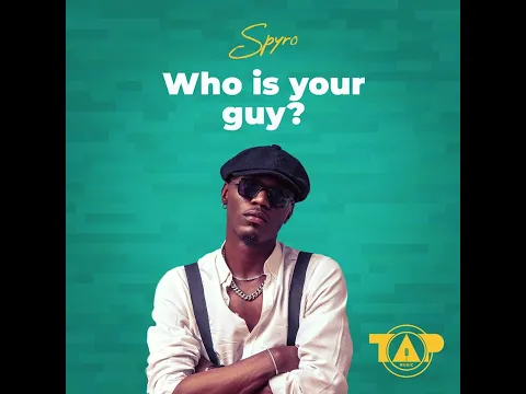 Download MP3 Spyro - Who is your Guy? (Official Audio)