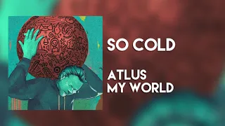 Download Atlus - So Cold (Official Audio) MP3