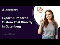 Export Import a Custom Post Directly in Gutenberg View WP Ultimate CSV Importer