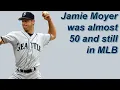 Jamie Moyer was 49 and still pitching