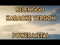 Download Lagu belenggu - Power Metal (karaoke)