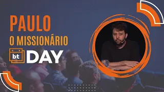 Paulo e as missões urbanas - Victor Fontana no BTDay São Paulo