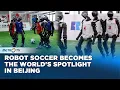 Download Lagu China Set To Hold First Robot Soccer Final