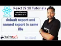 default export and named export in same file React 18 tutorials React 18 with Redux Toolkit