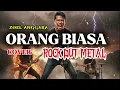 Lagu ORANG BIASA (BUKAN-BUKAN KU TAK CINTA) [ZOEL ANGGARA] COVER
