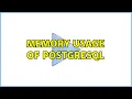 Memory usage of PostgreSQL 2 Solutions