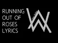 Download Lagu Alan walker 'Running out of Rose's lyrics