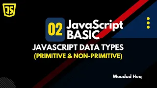02 JavaScript Basic Data Types Primitive and Non-Primitive Data Types