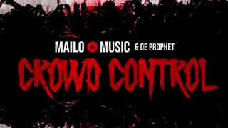 mailo music u0026 de prophet crowd control