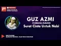 Download Lagu Surat Cinta Untuk Nabi - Guz Azmi - Subbanul Muslimin (Lirik by NMP)