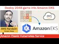 Kubernetes How to deploy a Simple Game App into Amazon EKS in 10 minutes