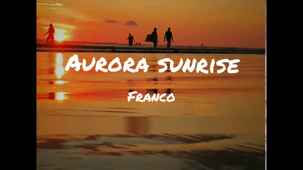 Franco - Aurora Sunrise (lyrics)