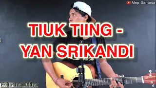 Download TIUK TIING - YAN SRIKANDI versi Akustik MP3