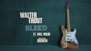 Walter Trout - Bleed (feat. Will Wilde) - (Official Lyric Video)