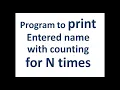 Program to print entered name with counting for n times