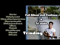 Download Lagu Full Album ziell Ferdiann \u0026 Tri Suaka Duri-duri,Trinding