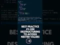 Best Practice Use destructuring to access nested values Learn JS