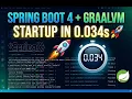 Spring Boot 4 application starting in 0 034s with GraalVM