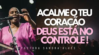 IMPOSSÍVEL você não MUDAR DE VIDA com essa PREGAÇÃO ! | Pastora Sandra Alves