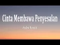 Download Lagu Andra Respati - Cinta Membawa Penyesalan (Lirik Lagu)
