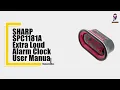 How to Set Up and Use the SHARP SPC1181A Extra Loud Alarm Clock A Complete Guide
