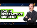 How to Log In Interactive Brokers Only Way