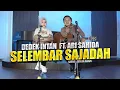 Download Lagu Dedek Intan Ft. Ari Sahida - Selembar Sajadah (Official Music Video) | DJ Kentrung Version
