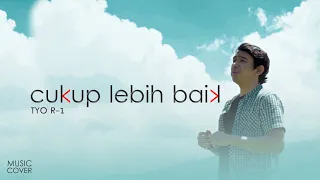 Download TYO R-1 | ADE GOVINDA FEAT. FADLY – CUKUP LEBIH BAIK MP3