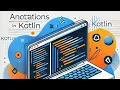 Annotations in Kotlin Simplify Your Code