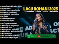 Lagu Lagu Rohani Kristen Terbaru 2025 - Kupandang WajahMu dan Berseru | Lagu Rohani Kristen Terbaik 2025