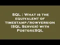 SQL What is the equivalent of SQL Server with PostgreSQL