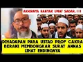 Geger‼️Para Ustad Kaget😱Ketika Prof Cakra Menafsirkan Surat Annas, Lihat Reaksi Muslem Lainnya