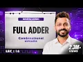 Lec - 16 Full Adder Combinational Circuit Digital Electronics