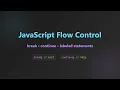JavaScript Break and Continue Statements Control Flow Mastery for Beginners