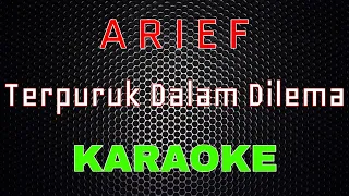 Download Arief - Terpuruk Dalam Dilema [Karaoke] | LMusical MP3
